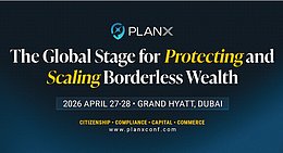 PlanX 2026：迪拜无国界财富保护与增长大会